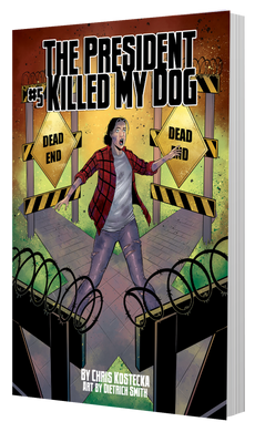 The cover to The President Killed My Dog #5, a Bad Aura Media comic by Chris Kostecka with art by Dietrich Smith.