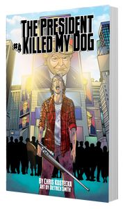 The cover to the Bad Aura Media comic book The President Killed My Dog #4, by Chris Kostecka and Dietrich Smith.